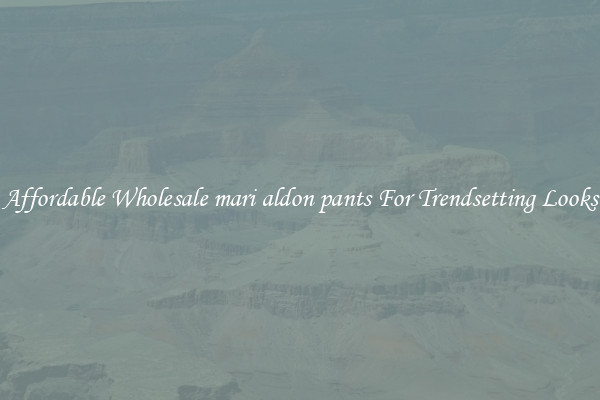 Affordable Wholesale mari aldon pants For Trendsetting Looks