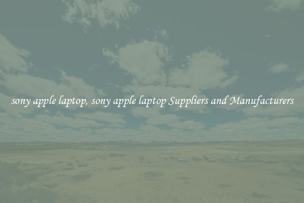 sony apple laptop, sony apple laptop Suppliers and Manufacturers
