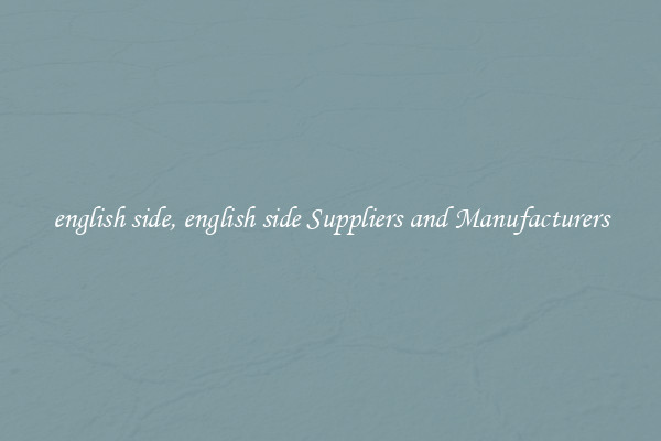 english side, english side Suppliers and Manufacturers
