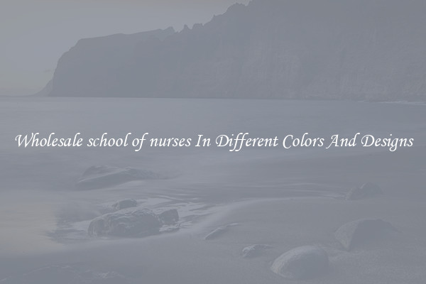 Wholesale school of nurses In Different Colors And Designs