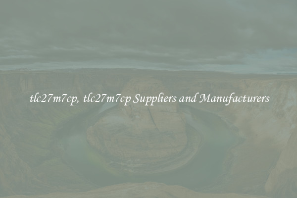 tlc27m7cp, tlc27m7cp Suppliers and Manufacturers