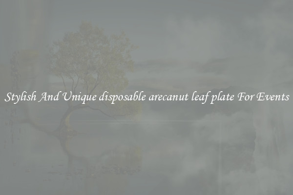 Stylish And Unique disposable arecanut leaf plate For Events
