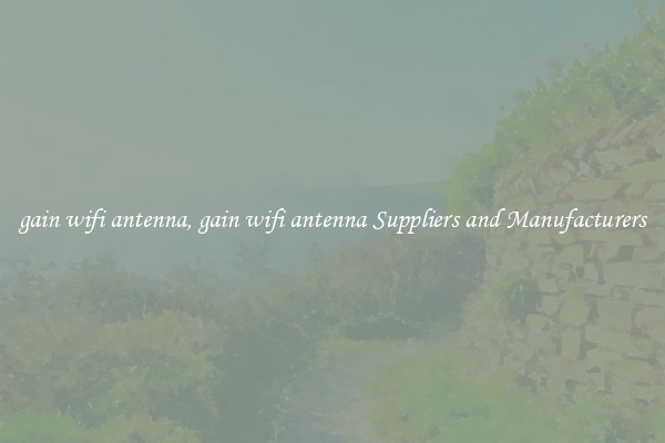 gain wifi antenna, gain wifi antenna Suppliers and Manufacturers