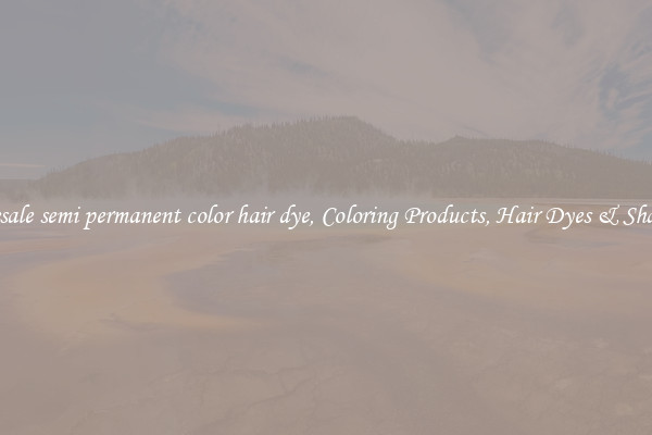Wholesale semi permanent color hair dye, Coloring Products, Hair Dyes & Shampoos