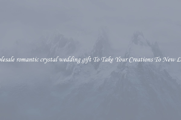 Wholesale romantic crystal wedding gift To Take Your Creations To New Levels