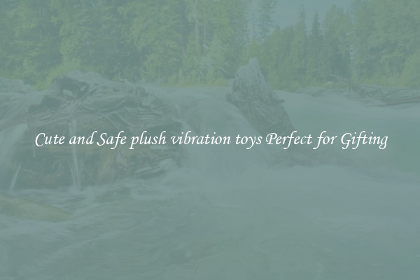 Cute and Safe plush vibration toys Perfect for Gifting