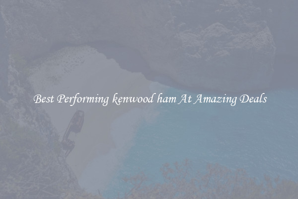 Best Performing kenwood ham At Amazing Deals