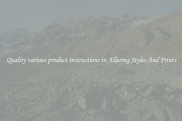 Quality various product instructions in Alluring Styles And Prints