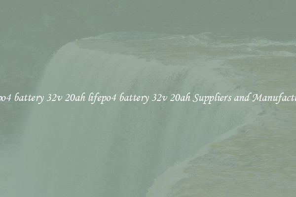 lifepo4 battery 32v 20ah lifepo4 battery 32v 20ah Suppliers and Manufacturers