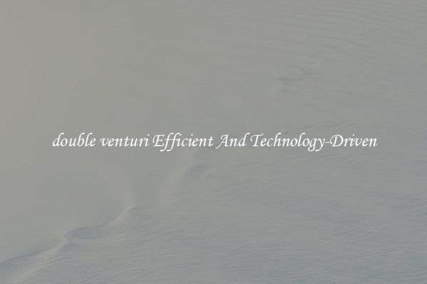 double venturi Efficient And Technology-Driven