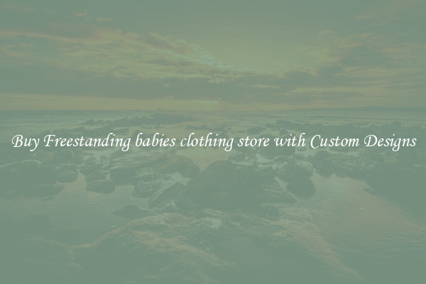 Buy Freestanding babies clothing store with Custom Designs