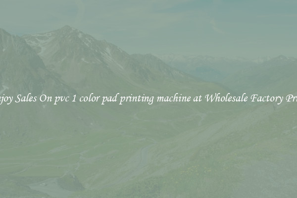 Enjoy Sales On pvc 1 color pad printing machine at Wholesale Factory Prices