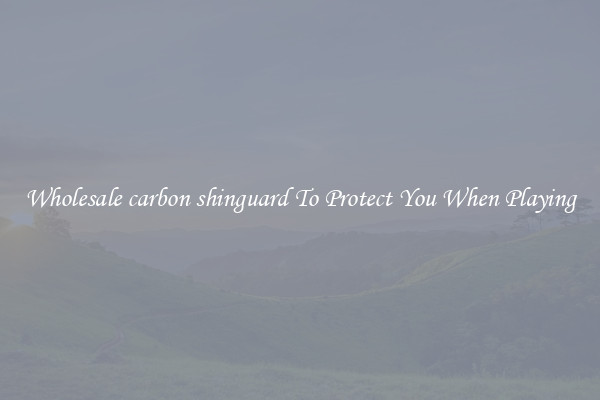 Wholesale carbon shinguard To Protect You When Playing