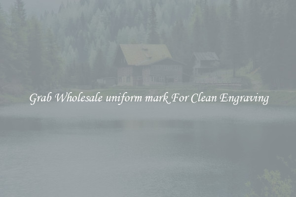 Grab Wholesale uniform mark For Clean Engraving