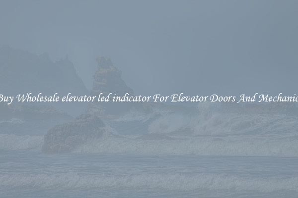 Buy Wholesale elevator led indicator For Elevator Doors And Mechanics