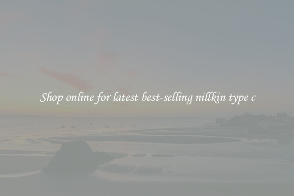 Shop online for latest best-selling nillkin type c